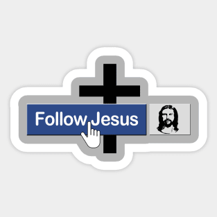 Christian Follow Jesus Funny Faith Friend in Jesus Christ Sticker